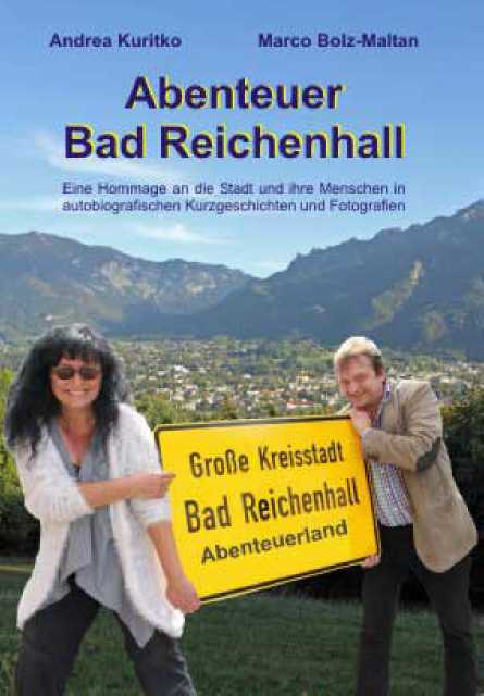 Abenteuer Bad Reichenhall - Buchprojekt von Andrea Kuritko und Marco Bolz-Maltan